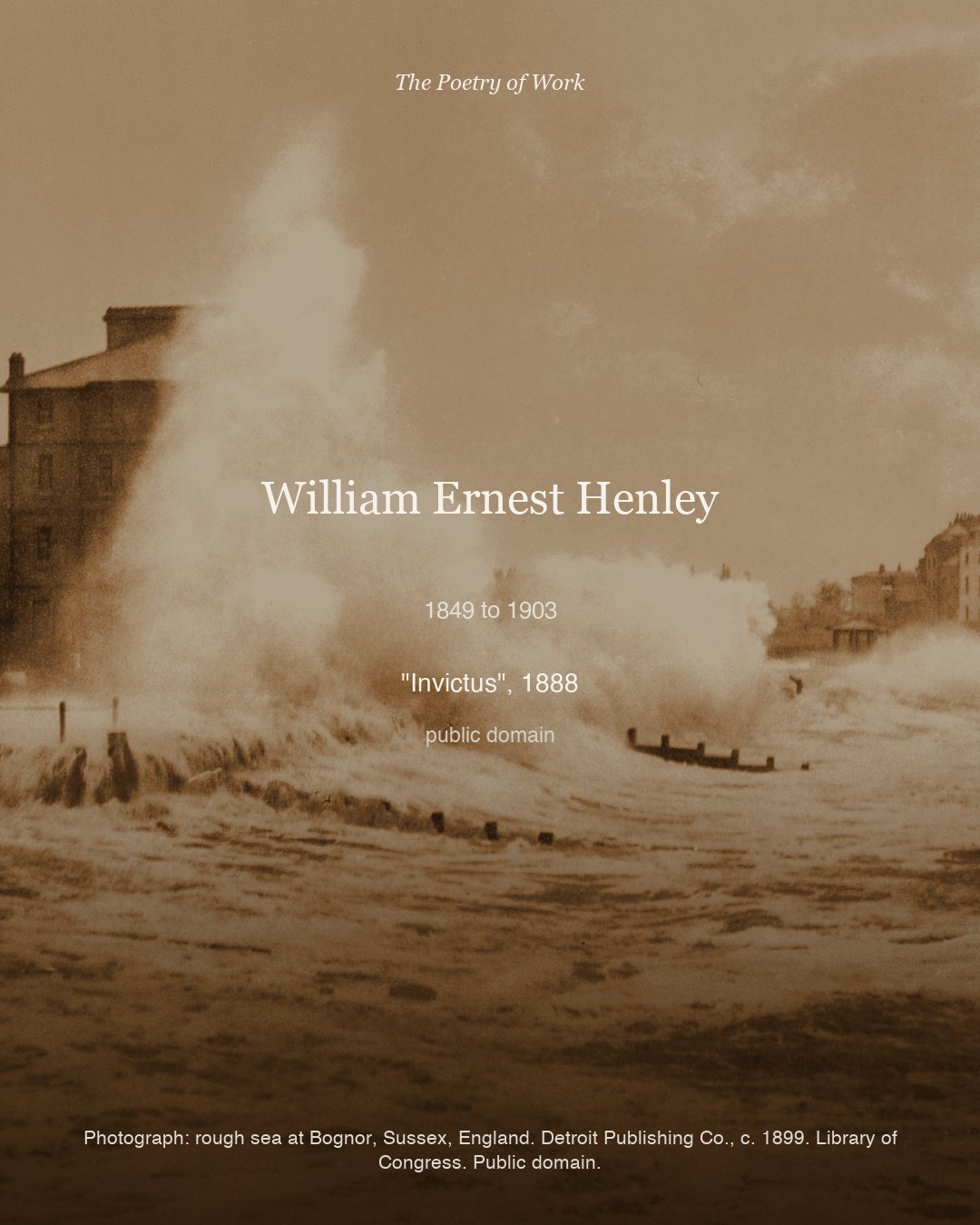 William Ernest Henley, Invictus, card 3 of 3